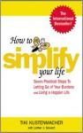 How to Simplify Your Life - Werner Tiki Kustenmacher, Lothar J. Seiwert