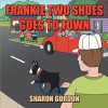 Frankie Two Shoes Goes to Town - Sharon Gordon