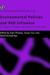 Environmental Policies and Ngo Influence: Land Degradation and Sustainable Resource Management in Sub-Saharan Africa - Alan Thomas, Susan Carr, David Humphreys