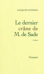 Le dernier crâne de M. de Sade - Jacques Chessex