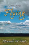 In Love with Flying - Kenneth W. Ford