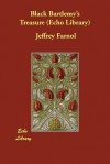 Black Bartlemy's Treasure (Echo Library) - Jeffery Farnol