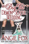 My Big Fat Demon Slayer Wedding - Angie Fox
