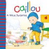 Caillou: A Nice Surprise (Big Dipper) - Nicole Nadeau, Pierre Brignaud