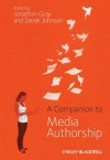 A Companion to Media Authorship - Jonathan Gray, Derek Johnson
