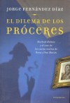 El Dilema de los Próceres - Jorge Fernandez Diaz