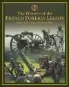 The History of the French Foreign Legion: From 1831 to Present Day - David Jordan