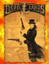 Deadlands: The Weird West Roleplaying Game - Shane Lacy Hensley