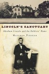 Lincoln's Sanctuary: Abraham Lincoln and the Soldiers' Home - Matthew Pinsker