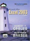 Exploring Microsoft Office Excel 2003 Volume 1- Adhesive Bound - Robert T. Grauer, Maryann Barber