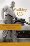 Walking On: A Daughter's Journey With Legendary Sheriff Buford Pusser - Dwana Pusser, Jim Clark, Ken Beck