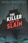 The Killer and the Slain: A Strange Story - John Howard, Hugh Walpole