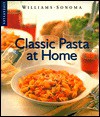 Classic Pasta at Home - Janet Kessel Fletcher, Richard Eskite