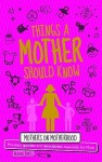 Things A Mother Should Know: For The World's Most Important Mum - Heather James