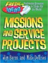 Mission and Service Projects: For Youth Workers and Teachers - Jim Burns, Mike Devries