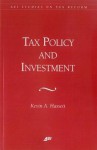 Tax Policy and Investment - Kevin Hassett, R. Glenn Hubbard