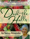 Deck The Halls: How to Make a Christmas Wreath - Nancy Alexander