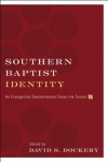 Southern Baptist Identity: An Evangelical Denomination Faces the Future - David S. Dockery, R. Albert Mohler Jr., R. Stanton Norman, Gregory A. Wills, Timothy George, Russell D. Moore, Paige Patterson, James Leo Garrett, Morris H. Chapman, Ed Stetzer, Jim Shaddix, Thom S. Rainer, Richard Land, Daniel L. Akin, Mike Day, Nathan A. Finn
