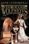 Through Wolf's Eyes - Jane Lindskold