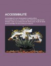 Accessibilite: Accessibilite Aux Personnes Handicapees, Accessibilite de La Voirie Et Des Espaces Publics En France, Aide a la Conduite de Vehicules, Plan de Mise En Accessibilite Des Espaces Publics - Source Wikipedia, Livres Groupe