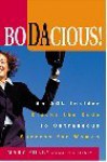 Bodacious: An AOL Insider Cracks the Code to New Economy Success for Women - Mary E. Foley, Martha I. Finney