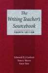 The Writing Teacher's Sourcebook - Edward P.J. Corbett, Gary Tate, Nancy Myers