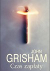 Czas zapłaty - John Grisham