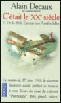 C'était le XXe siècle, tome 1 : De la belle époque aux années folles - Alain Decaux