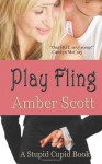 Play Fling - Amber Scott, Julie Murillo, A.D. Holt