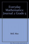 Everyday Mathematics: Student Math Journal, Vol. 2, Common Core State Standards Edition - Max Bell, The University of Chicago School Mathematics Project