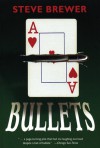 Bullets - Steve Brewer, Brewer