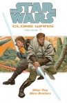 Star Wars: Clone Wars Volume 7: When They Were Brothers - Haden Blackman, Miles Lane, Brian Ching, Nicola Scott, Tomås Giorello