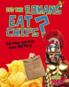 Did the Romans Eat Chips?: And Other Questions about History - Paul Mason
