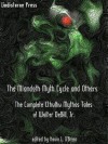 The Mlandoth Myth Cycle and Others: The Complete Cthulhu Mythos Tales of Walter C. DeBill, Jr. - Kevin L. O'Brien, Walter C. DeBill Jr., Edward P. Berglund, Peter A. Worthy, Harry O. Morris