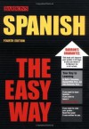 Spanish the Easy Way (Barron's E-Z) - Ruth J. Silverstein, Allen Pomerantz, Heywood Wald