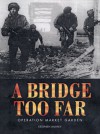 A Bridge Too Far - Operation Market Garden (Trade Editions) - Stephen Badsey