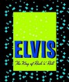 Elvis: The King of Rock 'n Roll - Ariel Books