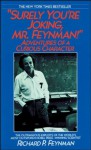 Surely You're Joking, Mr. Feynman! - Richard P. Feynman