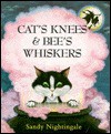 Cat's Knees and Bee's Whiskers (Red Fox Picture Books) - Sandy Nightingale
