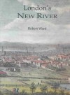 London's New River - Robert Ward