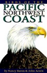 Birds of the Pacific Northwest Coast - Nancy Baron, John Acorn