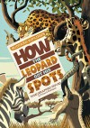 How the Leopard Got His Spots: The Graphic Novel - Sean Tulien, Rudyard Kipling, Pedro Rodriguez