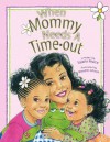 When Mommy Needs a Timeout - Valarie Pearce, Meredith Johnson