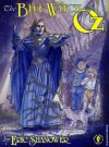 The Blue Witch of Oz - Eric Shanower