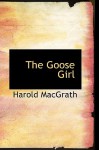 The Goose Girl - Harold MacGrath