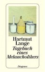 Tagebuch eines Melancholikers - Hartmut Lange