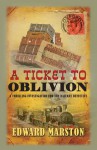 A Ticket to Oblivion: A Railway Detective Novel - Edward Marston