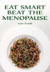 Eat Smart Beat the Menopause - Jane Frank