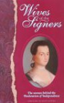 Wives of the Signers: The Women Behind the Declaration of Independence - David Barton