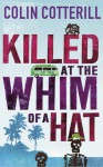 Killed at the Whim of a Hat - Colin Cotterill